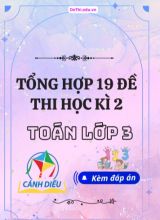 Tổng hợp 19 Đề thi học kì 2 môn Toán Lớp 3 Cánh Diều (Kèm đáp án)